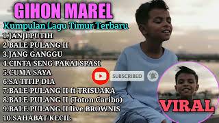 GIHON MAREL JANJI PUTIH BALE PULANG II Kumpulan Lagu Timur Terbaru amp Terpopuler [upl. by Dlnaod]