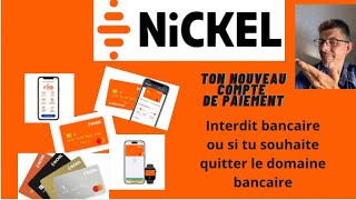 Nickel  Ton nouveau compte de paiement  interdit bancaire ou toi qui quitte le domaine bancaire [upl. by Ynahpets]