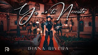 Diana Rivera  Ya No Te Necesito Video Oficial [upl. by Bowden]