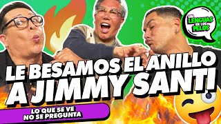 ¡LE BESAMOS EL ANILLO A JIMMY SANTI  SIN LENGUAS EN LOS PELOS [upl. by Web]