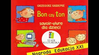 audiobook dla dzieci  Grzegorz Kasdepke quotBon czy ton  savoirvivre dla dzieciquot [upl. by Liliane302]