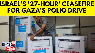 Israel Gaza  Israel Agrees To Localized ‘humanitarian Pauses’ In Gaza For Polio Vaccination  N18G [upl. by Ennaeerb419]