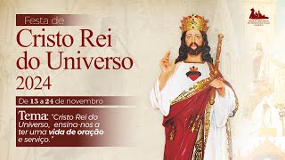 FESTA DE CRISTO REI DO UNIVERSO  171124 [upl. by Peddada]