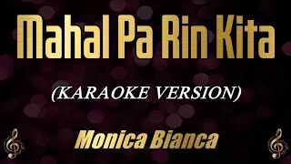 Mahal Pa Rin Kita  Monica Bianca Female Key Karaoke Piano [upl. by Ayatnahs]