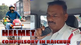 RAICHUR ME 1 NOV SE HELMET COMPULSORY [upl. by Eoin860]