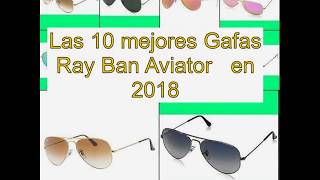 Las 10 mejores Gafas Ray Ban Aviator en 2018 [upl. by Bauer511]