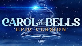 Carol of the Bells  Epic Version Remastered  Epic Christmas Music [upl. by Ewald]