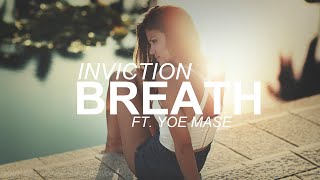 Inviction feat Yoe Mase  Breath [upl. by Acissaj]