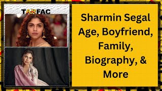 Sharmin Segal Age Boyfriend Family Biography amp More biography actress sharminsegal [upl. by Lain]