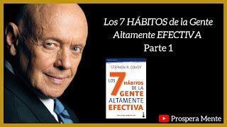 💸 Los 7 HÁBITOS de la Gente Altamente EFECTIVA Stephen R Covey  VIDEO COMPLETO Parte 1 [upl. by Nalaf412]