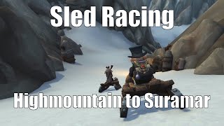 WoW Sled Racing Highmountain to Suramar  Magical Snow Sled  World of Warcraft [upl. by Dillie]