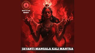 Jayanti Mangala Kali Mantra [upl. by Dlorrej]