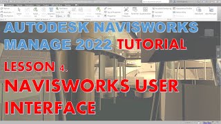 NAVISWORKS MANAGE 2022 TUTORIAL LESSON 4 AUTODESK NAVISWORKS INTERFACE [upl. by Quartas]