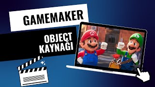 OYUN PROGRAMLAMA  GAMEMAKER DERSLERİ  OBJECT KAYNAĞI [upl. by Limemann]