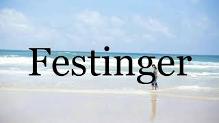 How To Pronounce Festinger🌈🌈🌈🌈🌈🌈Pronunciation Of Festinger [upl. by Lance946]