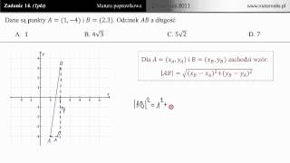 14 Długość odcinka matura poprawkowa z matematyki 2011 [upl. by Oiznun752]