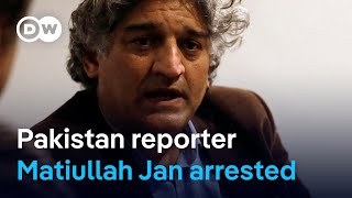 Matiullah Jans arrest sparks outcry in Pakistan  DW News [upl. by Hayashi]