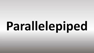 How to Pronounce Parallelepiped [upl. by Ellinnet]