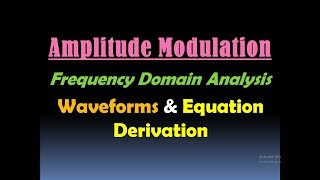 Frequency Spectrum of Amplitude Modulation Waveform and Equation Derivation HD [upl. by Materse]