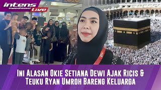 Live Okie Setiana Dewi Umroh Ajak Ria Ricis dan Teuku Ryan Umroh Bersama [upl. by Ik]