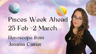 Pisces Horoscope 25 Feb  2 March 2024 [upl. by Oulman]