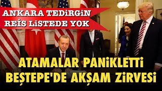 ANKARA TEDİRGİN LİSTEDE YOK TRUMP ATAMALARI ERDOĞANI PANİKLETTİ BEŞTEPEDE AKŞAM ZİRVESİ [upl. by Anassor]