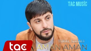 Tural Sedali  Aman Aman 2024  Yeni Tac Music [upl. by Seppala]