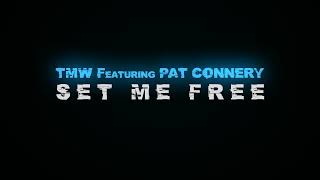 TMW Feat Pat Connery  Set Me Free [upl. by Ailime960]