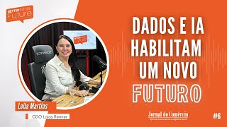 Better Future  Ep 6  Leila Martins Dados e Inteligência Artificial Habilitam um Novo Futuro [upl. by Sharpe]