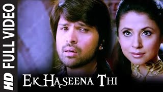 Ek Haseena Thi  Karzzzz  Himesh ReshammiyaFullVideoUrmila MartondarFullHD [upl. by Udale265]