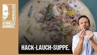 Schnelles HackLauchSuppe Rezept von Steffen Henssler [upl. by Xela]