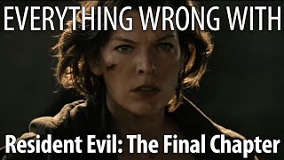 Everything Wrong With Resident Evil The Final Chapter [upl. by Furlani]