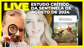 🔎 ESTUDO CRÍTICO DA SENTINELA DE AGOSTO DE 2024  Com André amp Simony [upl. by Anad]