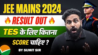 JEE Main Result 2024🔥 TES के लिए लिए कितना SCORE चाहिए Who will Get Calls For SSB Interview 2024 [upl. by Kensell]