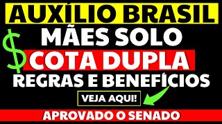 AUXÍLIO BRASIL COTA DUPLA PARA MÃES SOLTEIRAS BENEFÍCIOS E REGRAS APROVADO NO SENADO [upl. by Name]