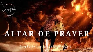 Powerful Prophetic Worship InstrumentalALTAR OF PRAYER [upl. by Lexa248]