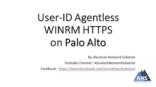 UIDAgentless WINRM HTTPS on Paloalto [upl. by Whall]