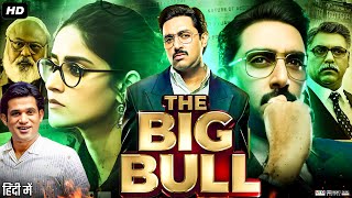 The Big Bull Full Movie HD  Abhishek Bachchan  Nikita Dutta  Saurabh Shukla  Review amp Facts [upl. by Atteugram542]