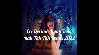 Eri Qerimi amp Landi Roko Rak Tak Tak Karakul Music Official Remix 2022 [upl. by Fitzsimmons]