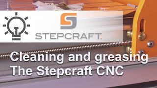 How to clean and grease the Stepcraft CNC [upl. by Arissa]