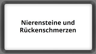 Nierensteine und Rückenschmerzen [upl. by Eitirahc840]