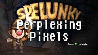 Perplexing Pixels Spelunky Xbox 360 commentaryreview Ep01 [upl. by Neelyaj]