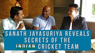 Sanath Jayasuriya reveals secrets of the Indian Cricket Team [upl. by Ornstead]