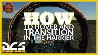 How to Hover and Transition to a Vertical Landing in the AV8B Harrier  DCS World Tutorial [upl. by Alcus]