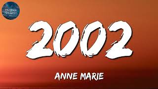 2002 Anne Marie Lyrics [upl. by Atiuqnahs297]