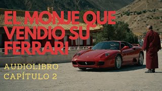 EL MONJE QUE VENDIÓ SU FERRARI  CAPÍTULO 2  AUDIOLIBRO EN ESPAÑOL [upl. by Boote]