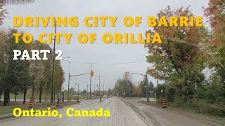 Part 2 Driving City of Barrie to City of Orillia Ontario Canada [upl. by Chak255]