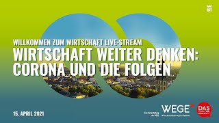 Wirtschaft LiveStream Wirtschaft weiter denken Corona und die Folgen [upl. by Cerys]