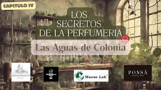 LAS PLANTAS AROMÁTICAS y las Aguas de Colonia  LOS SECRETOS DE LA PERFUMERÍA  CAP 4 [upl. by Aroz]