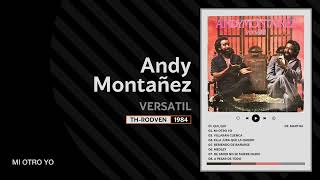 02 Mi otro yo  ANDY MONTAÑEZ Versatil  1984 [upl. by Aromas]